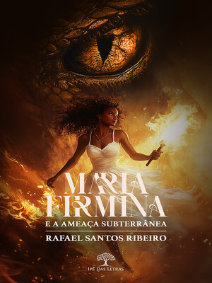 cover image of Maria Firmina e a Ameaça Subterrânea